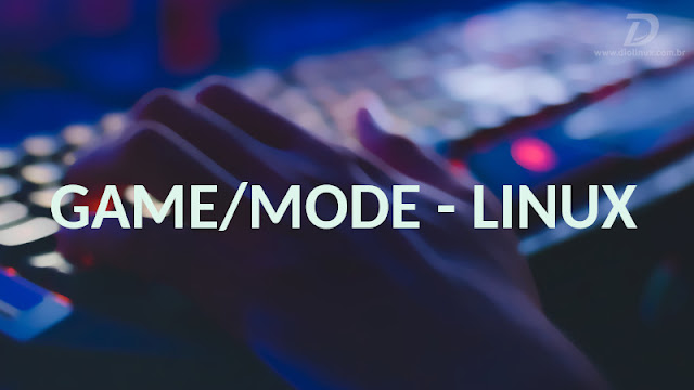 Como instalar o Game Mode da Feral Interactive no Ubuntu e no Linux Mint 2 Game Mode no Linux - Feral Interactive