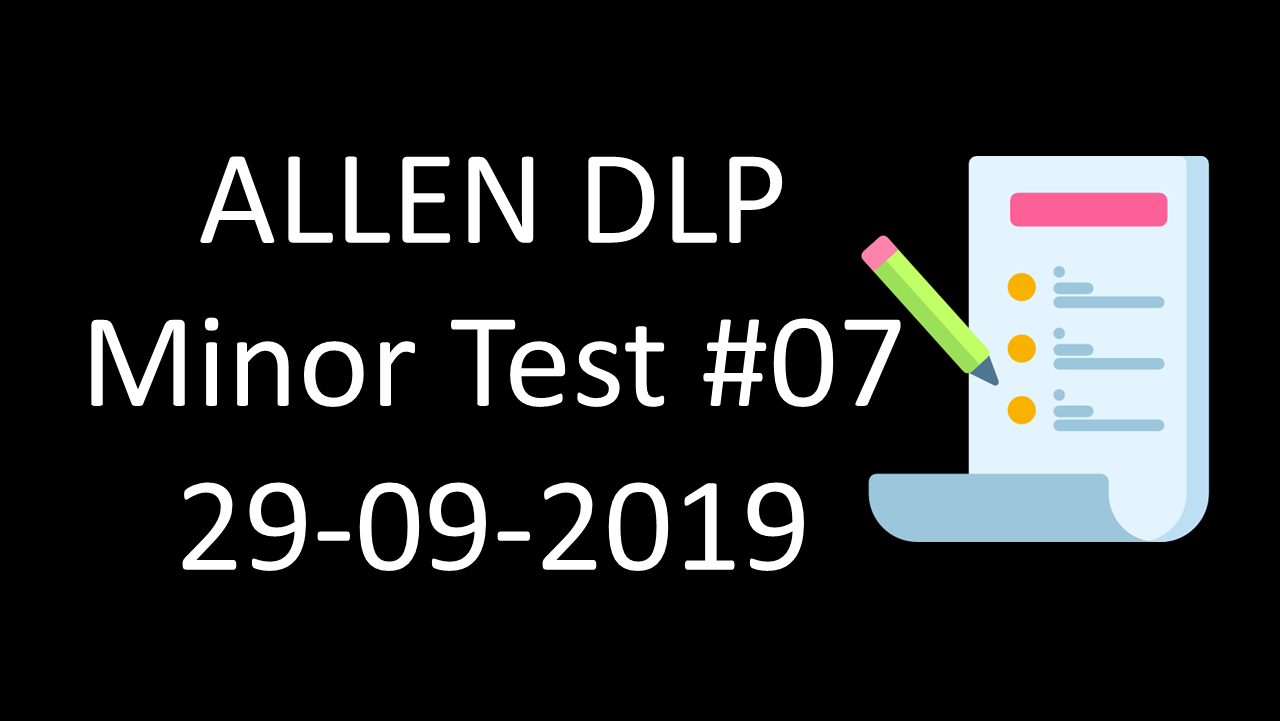 Allen 2020 NEET Test Paper Download of DLP Course Minor Test 07 Date