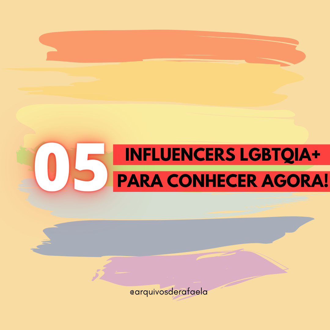 05 influencers LGBTQIA+ para conhecer agora!