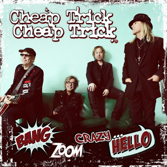CHEAP TRICK - Bang, Zoom, Crazy...Hello (2016) full