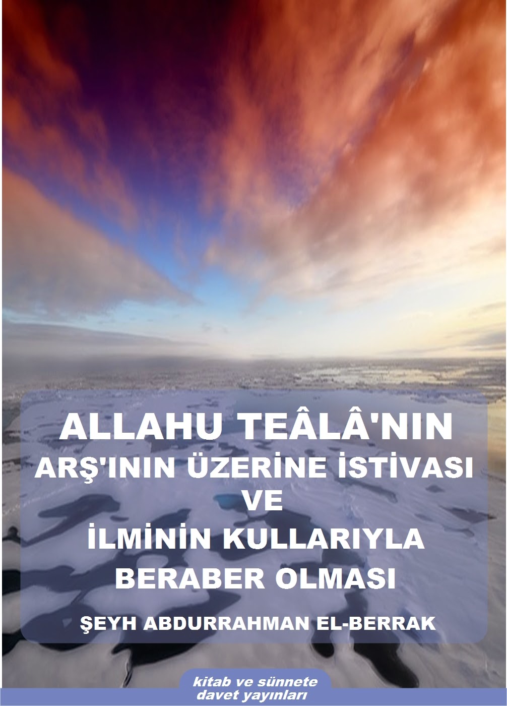 Selef Menheci Üzere Kitab ve Davet ALLAHU TEÂLÂ�NIN ARŞ�ININ Selef Menheci Üzere Kitab ve Davet ALLAHU TEÂLÂ�NIN ARŞ�ININ
