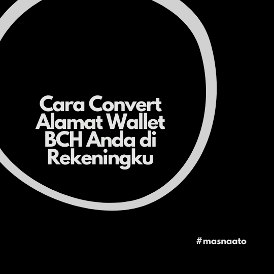 Cara Convert Alamat Wallet BCH Anda di Rekeningku