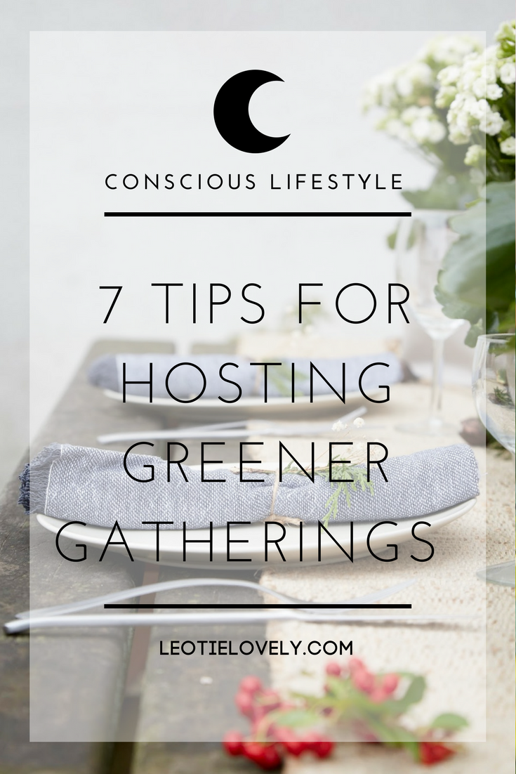 7 TIPS ON HOW TO HOST GREENER GATHERINGS