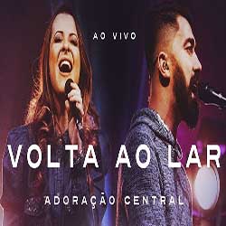 Baixar Musica Gospel Volta Ao Lar (Ao Vivo) – Adoração Central | Som do Reino Mp3