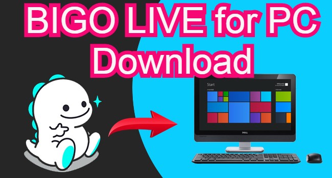 Download bigo live for laptop