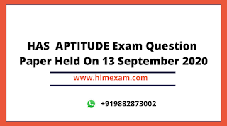 HAS  APTITUDE Exam Question Paper Held On 13 September 2020