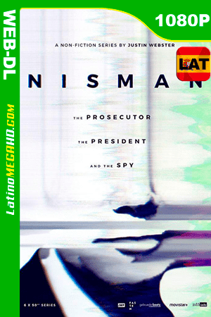 Nisman: El fiscal, La Presidenta y el Espía (Serie de TV) Temporada 1 (2020) Latino HD WEB-DL 1080P ()