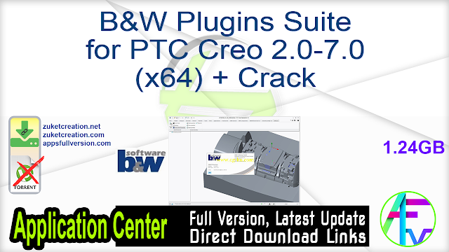 B&W Plugins Suite for PTC Creo 2.0-7.0 (x64) + Crack