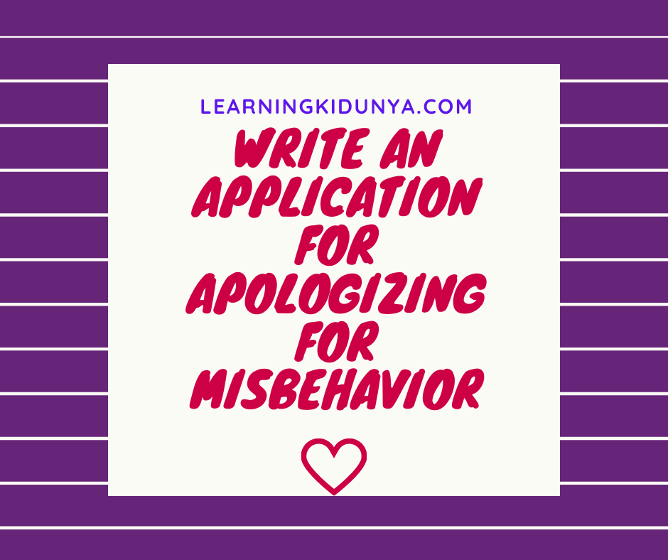 Write an application for Apologizing for misbehavior