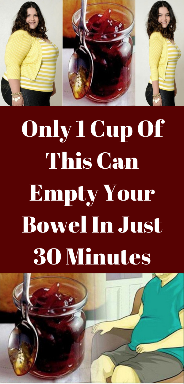 Only 1 Cup Of This Can Empty Your Bowel In Just 30 Minutes healhty