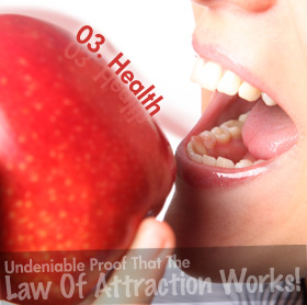 Undeniable Proof That The Law Of Attraction Works: Health