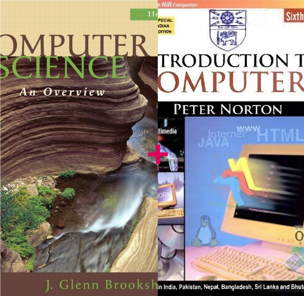 Computer Science An Overview J.Glenn Brookshear...AND...Introduction to ...