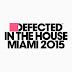 Defected In The House  Miami 2015