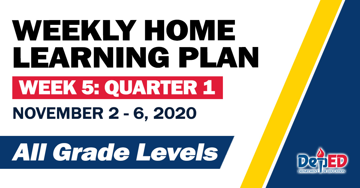 Weekly Home Learning Plans WHLPs WEEK 5 Quarter 1 All Grade Levels Weekly Home Learning Plans WHLPs WEEK 5 Quarter 1 All Grade Levels