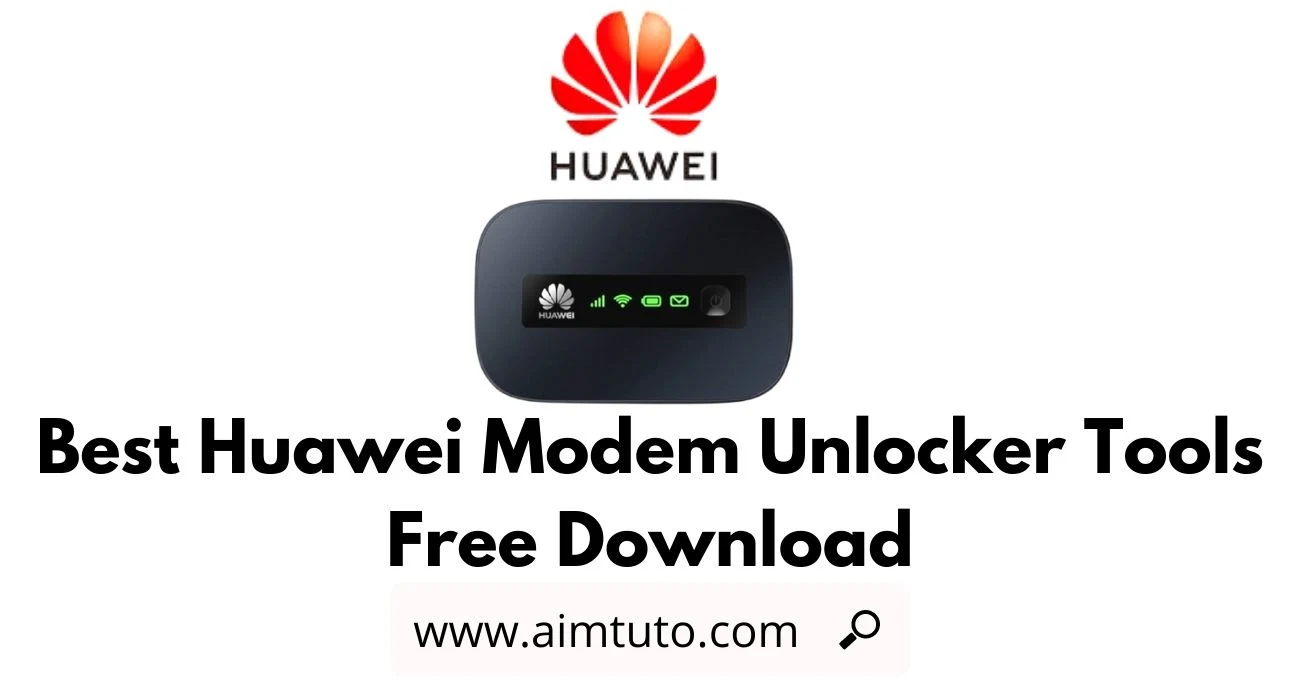 Best Huawei Modem Unlocker Tools Free Download