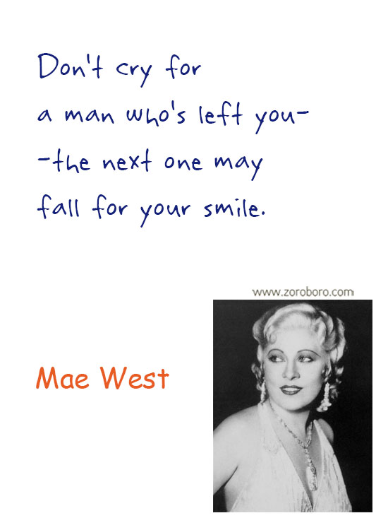 Mae West Quotes. Mae West Humor Quotes, Mae West Life Quotes, Women Quotes, Men Quotes, Girls Quotes, Love Quotes & Mae West Relationship Quotes. Mae West Funny Quotes