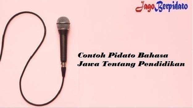 Contoh Pidato Bahasa Jawa Tentang Pendidikan Jago Berpidato Apa Yang Kamu Cari Ada Disini Contoh Pidato Bahasa Jawa Tentang Pendidikan Jago Berpidato Apa Yang Kamu Cari Ada Disini