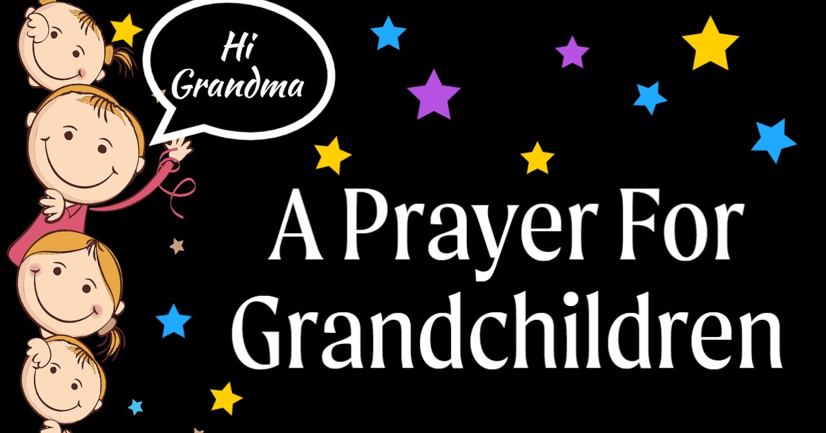 Gods411 Blog A Prayer For Grandchildren Gods411