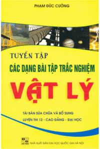 Tuyển Tập Các Dạng Bài Tập Trắc Nghiệm Vật Lý - Phạm Đức Cường