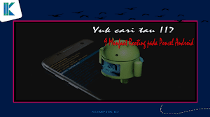 9 Manfaat Rooting pada Ponsel Android 9 Manfaat Rooting pada Ponsel Android