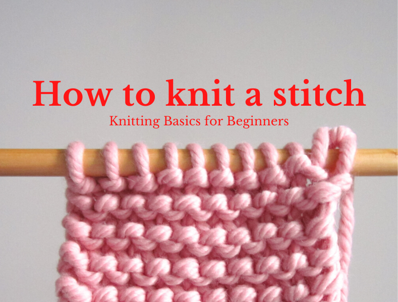 Knitting Basics How to knit a stitch