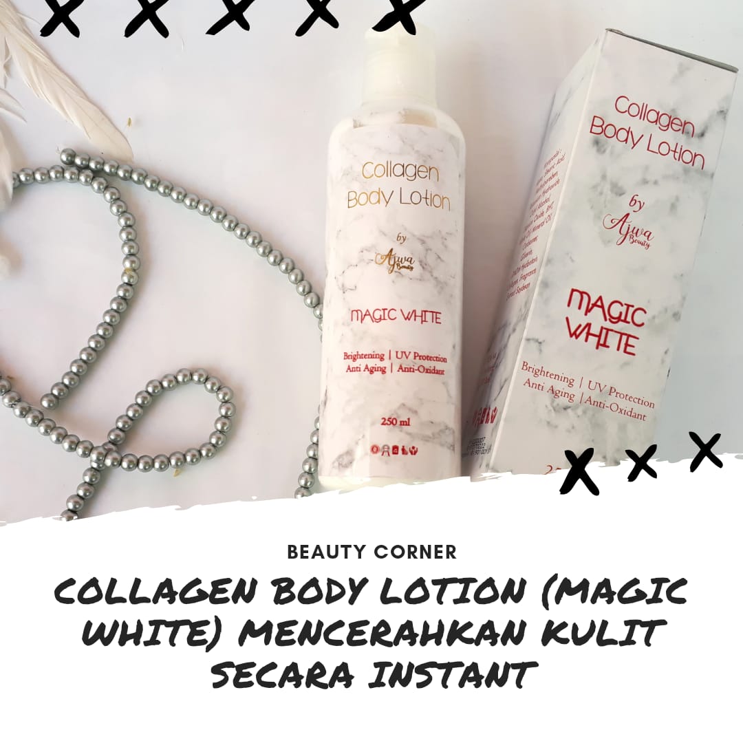 COLLAGEN BODY LOTION (MAGIC WHITE) MENCERAHKAN KULIT SECARA INSTANT