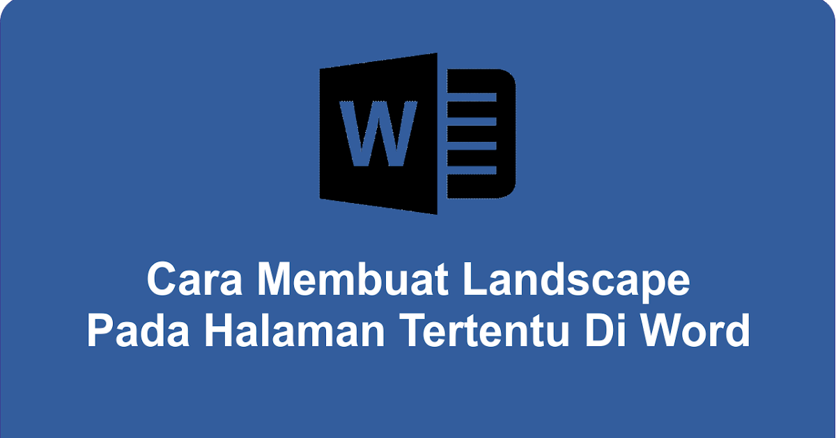 Menguasai Tata Letak: Mengubah Lanskap Word pada Halaman Tertentu untuk Presentasi yang Memukau