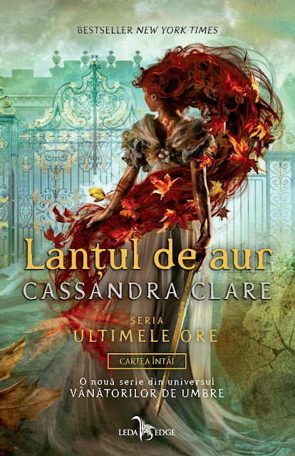 PRECOMANDĂ: Lanțul de aur de Cassandra Clare (Seria Ultimele Ore vol. 1) - Leda Edge
