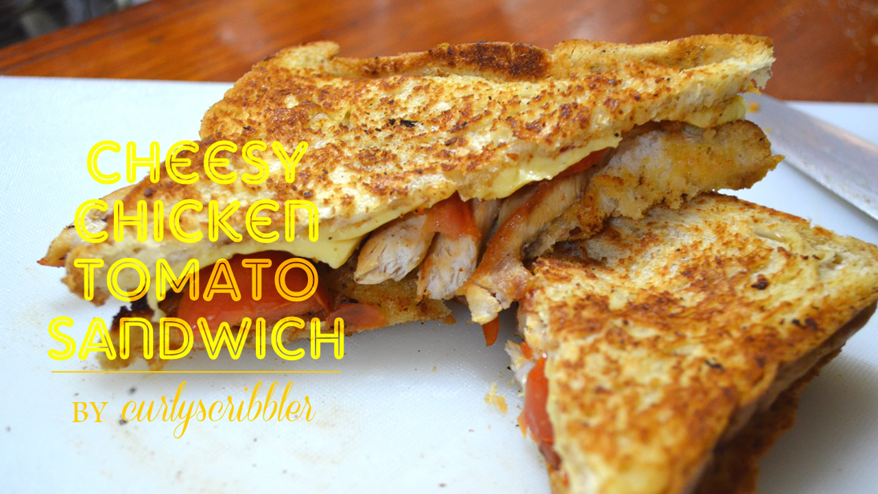 Recipe | Cheesy Chicken Tomato Sandwich - m a n g o e s b a n a n a s
