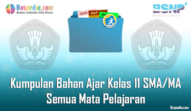 Kumpulan Bahan Ajar Kelas 11 SMA/MA Semua Mata Pelajaran