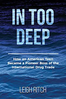 In Too Deep: How an American Teen Became a Pioneer Boss of the International Drug Trade book promotion by Leigh Ritch