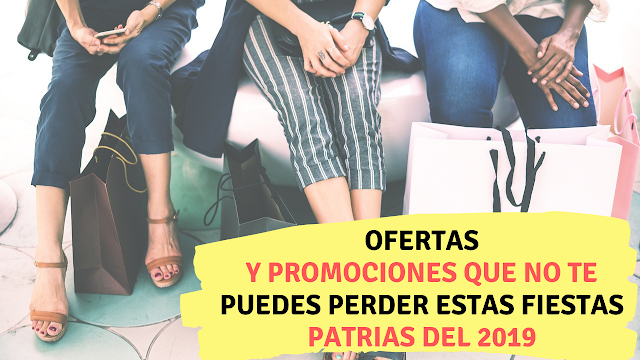 Ofertas y promociones que no te puedes perder estas fiestas patrias del 2019