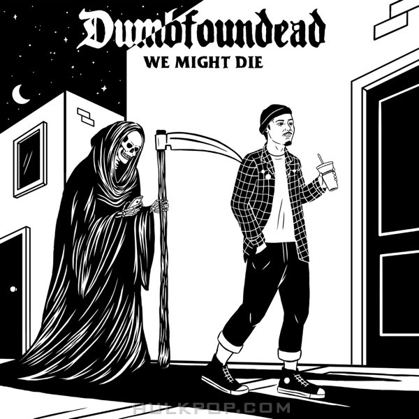 Dumbfoundead – We Might Die