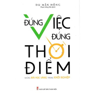 Đúng Việc Đúng Thời Điểm - Những Bài Học Vàng Trong Khởi Nghiệp ebook PDF EPUB AWZ3 PRC MOBI