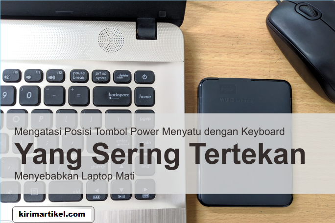 Solusi Tombol Power Laptop Dekat dengan Tombol Delete | kirimartikel