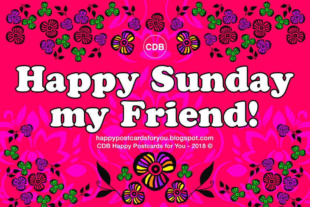 Happy Sunday My Friend Greeting Card 🌸🌺🌸 Happy Sunday My Friend! 🌸🌺🌸 With Beautiful Flowers  Illustration. Free Download.