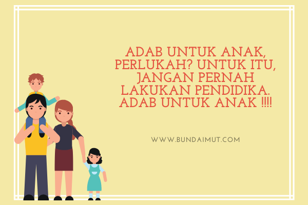 Pentingnya Pendidikan adab untuk anak