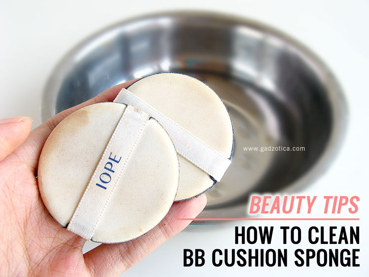 How To Clean BB Cushion Sponge GADZOTICA Blog