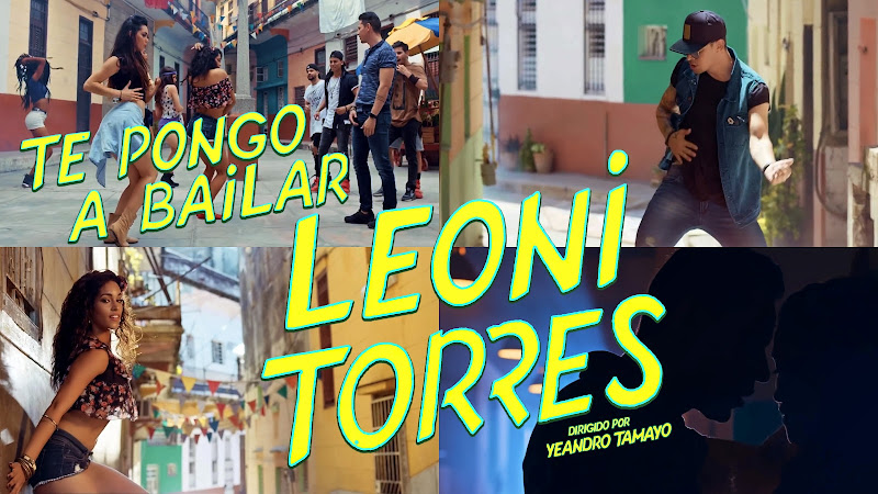 Leoni Torres - ¨Te pongo a bailar¨ - Videoclip - Dirección: Yeandro Tamayo Luvin. Portal Del Vídeo Clip Cubano Leoni Torres - ¨Te pongo a bailar¨ - Videoclip - Dirección: Yeandro Tamayo Luvin. Portal Del Vídeo Clip Cubano