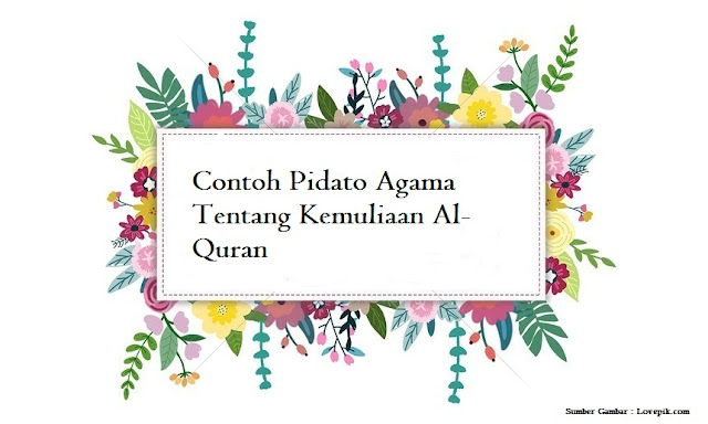 Contoh Pidato Agama Tentang Kemuliaan Al Quran Jago Berpidato Apa Yang Kamu Cari Ada Disini