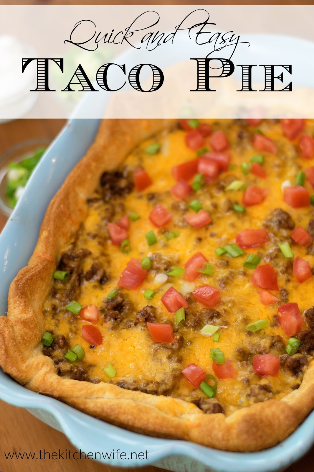 Quick and Easy Taco Pie Recipe - The Kitchen Wife