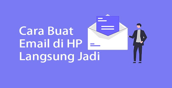 Cara Membuat Email di HP Langsung Jadi