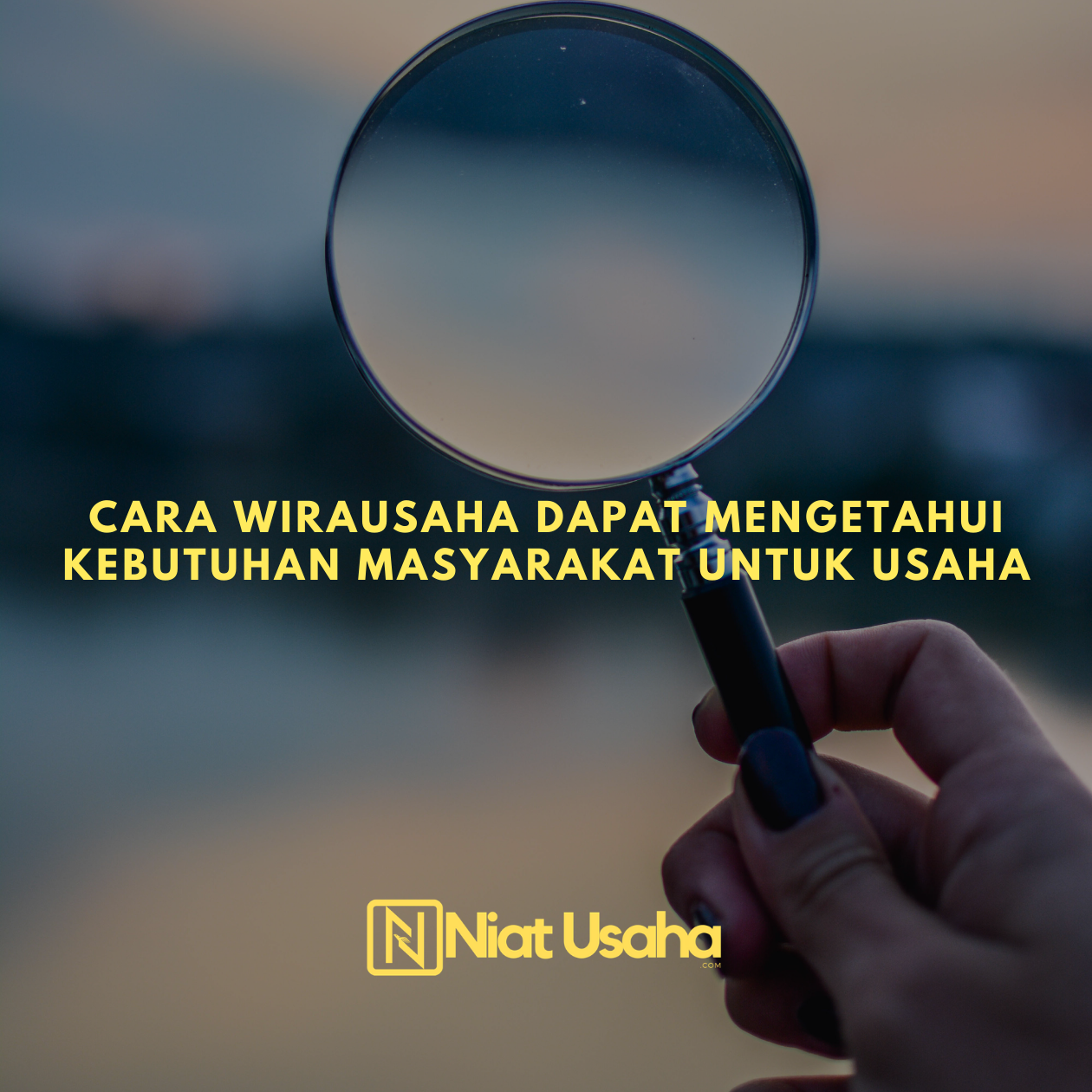 Cara Wirausaha  Dapat Mengetahui Kebutuhan  Masyarakat Untuk 