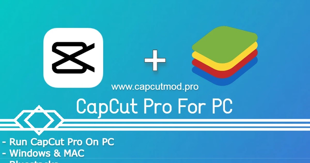 CapCut Pro For Windows & MAC  CapCut on PC  Capcut Pro + Mod APK (v6