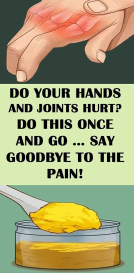 Do Your Hands And Joints Hurt? Do This Once And Go … Say Goodbye To The Pain!