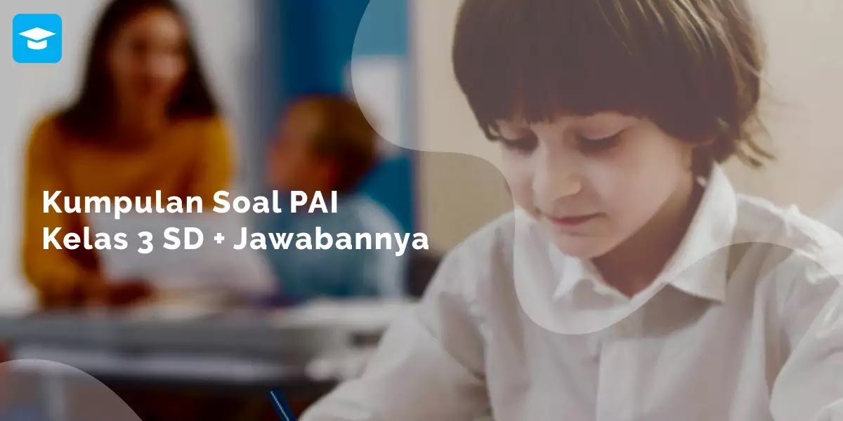 Soal PAI Kelas 3 SD Soal PAI Kelas 3 SD
