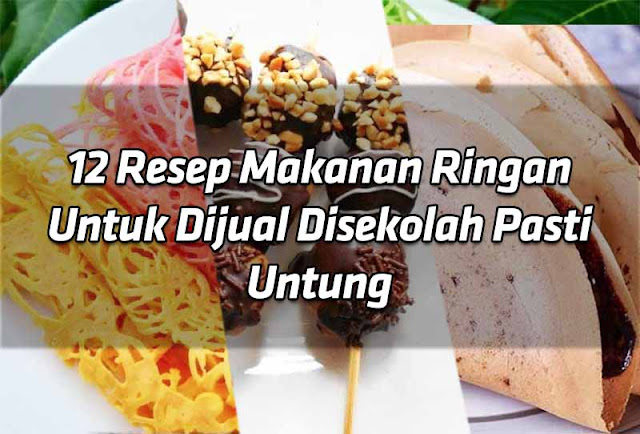 12 Resep Makanan Ringan Untuk Dijual Disekolah Pasti Untung