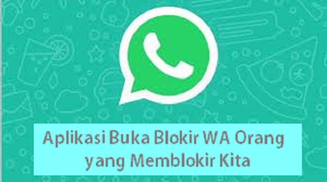 Aplikasi Buka Blokir Wa Orang Yang Memblokir Kita 2021 Cara1001