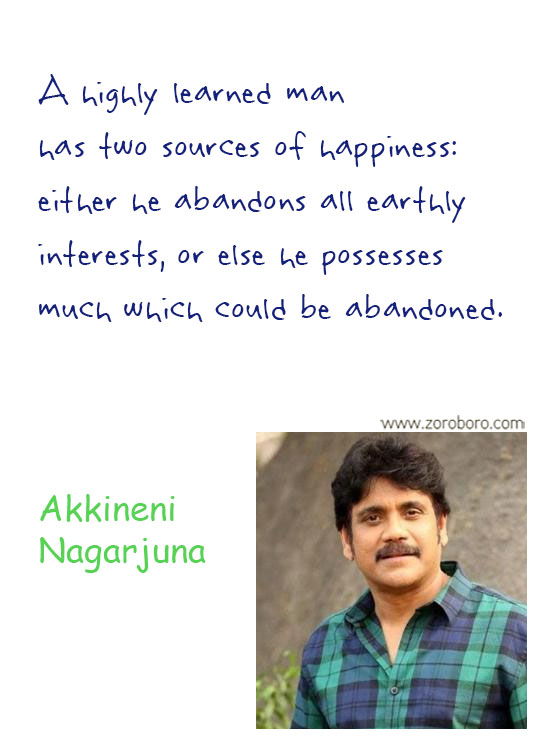 Akkineni Nagarjuna Quotes. Akkineni Nagarjuna Movies Quotes, Akkineni Nagarjuna Inspirational Quotes. Akkineni Nagarjuna Thoughts