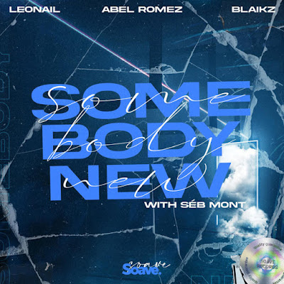 Leonail, Abel Romez and Blaikz Share New Single ‘Somebody New’ ft. Séb Mont